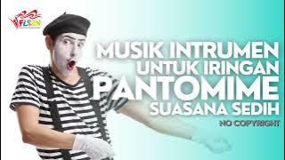 Musik SEDIH untuk PANTOMIM FREE COPYRIGHT
