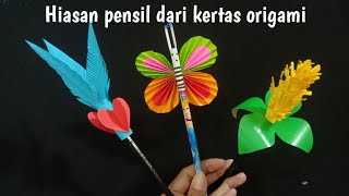 Cara Membuat Hiasan Pensil dari Kertas Origami