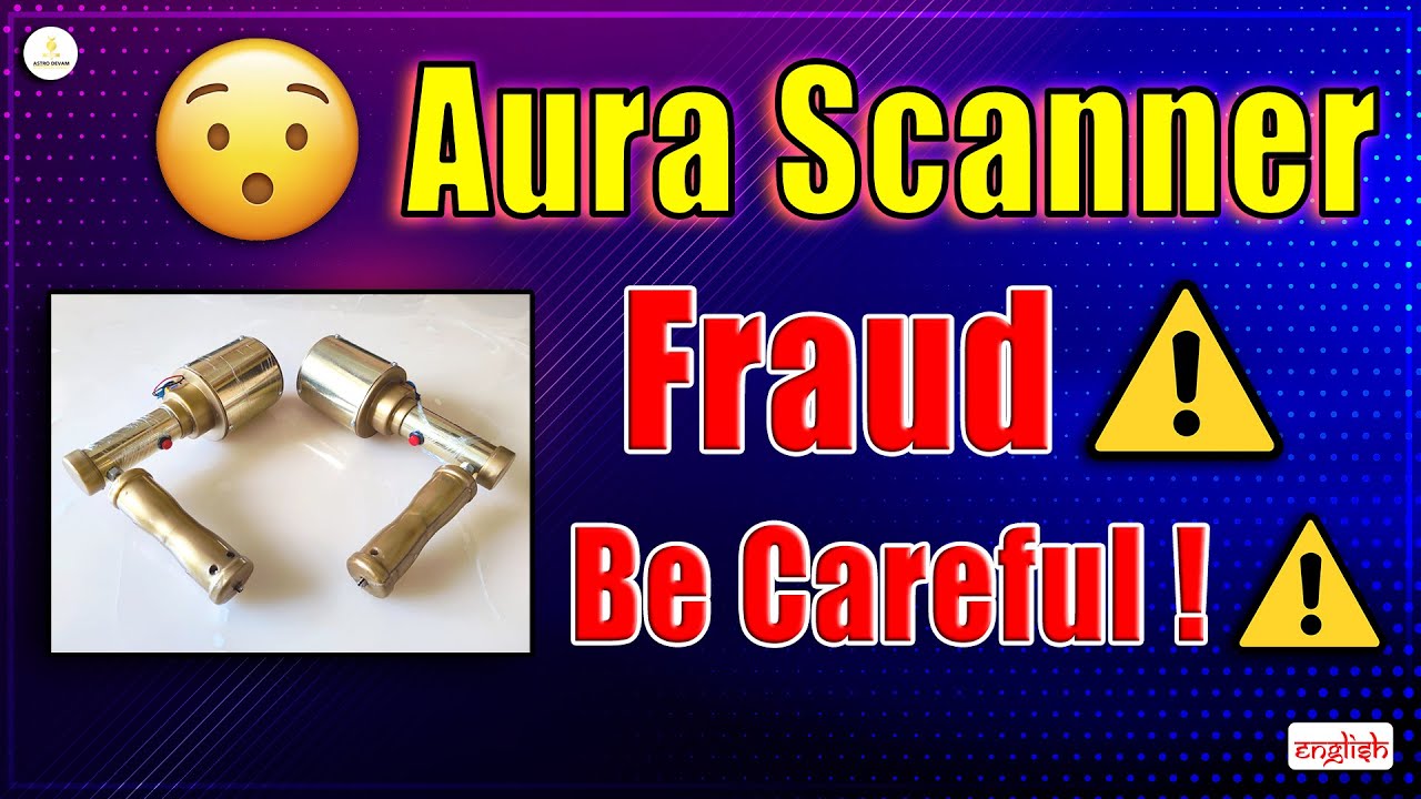 Aura Scanner Fraud Alert and Scam Awareness| Aura scanner Being Sold in ...