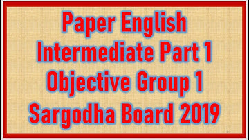 Paper English Intermediate Part 1 objective 2019 Group 1 Sargodha Board