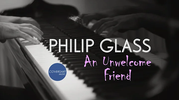 Philip Glass - An Unwelcome Friend / The Hours // Summer 2020 Sessions