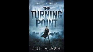 Short review of fantasy book “The Turning Point (The ELI Chronicles # 3)” by Julie Ash