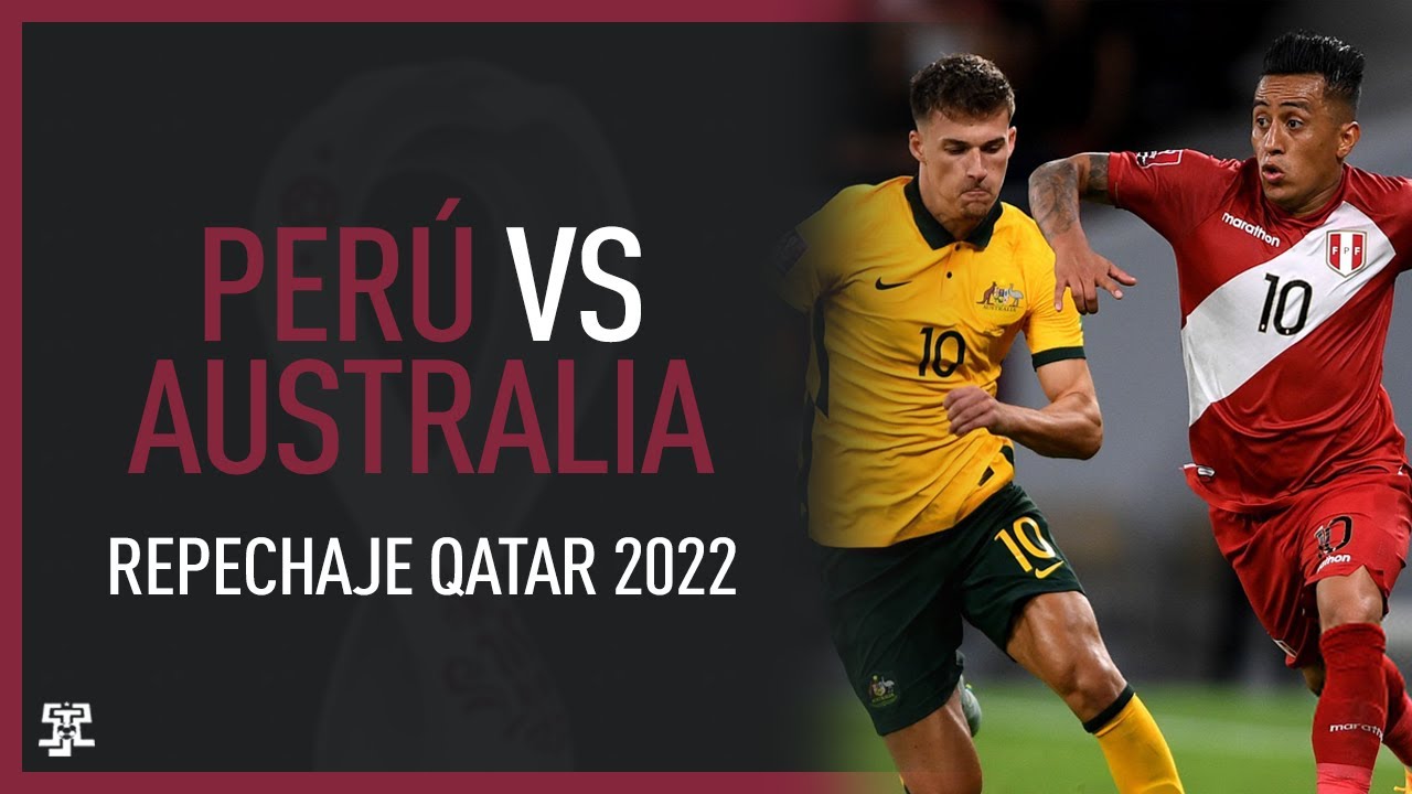 PERÚ VS AUSTRALIA | REPECHAJE QATAR 2022 | ¿Quién tiene mejor equipo