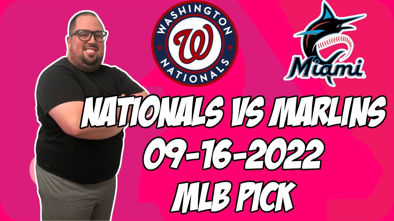Washington Nationals vs Miami Marlins 9/16/22 MLB Free Pick Free MLB