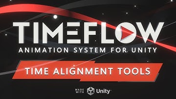 Tutorial 26 - Time Alignment Tools (Timeflow Animation System for Unity)