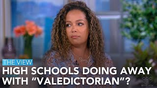 High Schools Doing Away With “Valedictorian”? | The View