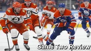Game Two Review: Ducks vs Oilers