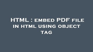 HTML : embed PDF file in html using object tag