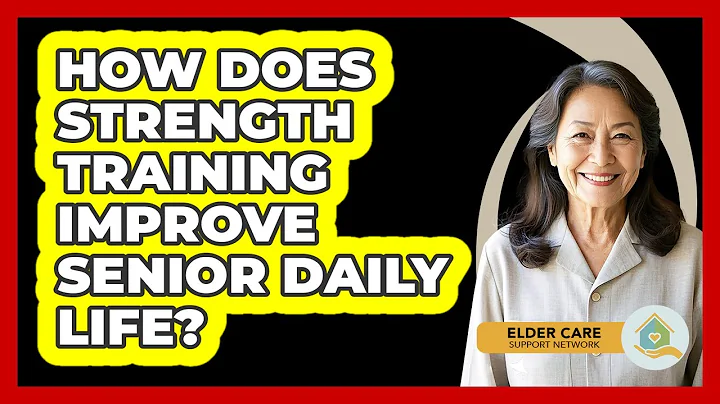 How Does Strength Training Improve Senior Daily Life? - Elder Care Support Network