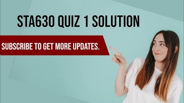 STA630 Quiz 1 Solution and discussion Spring 2020