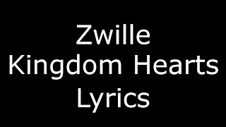 Zwille/ Sierra kidd kingdom hearts (lyrics)