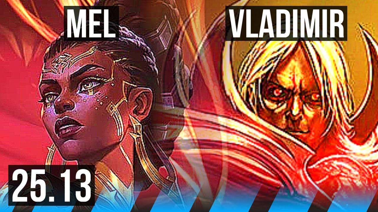 MEL vs VLADIMIR (MID) | 12/3/9, Godlike, Rank 13 Mel | EUW Challenger | 25.13
