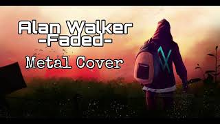 Alan Walker-Faded (Metal Cover)