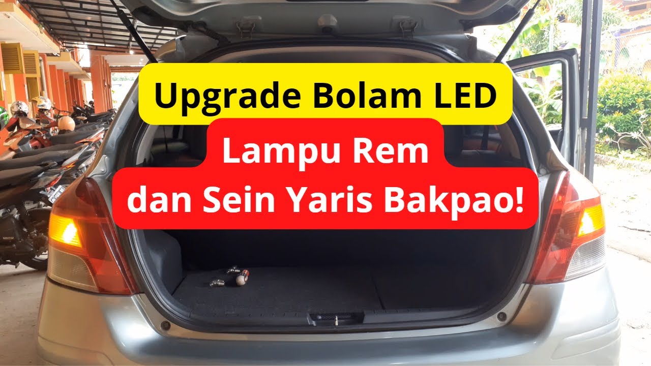 Ganti Lampu Rem Yaris Bakpao dengan Bolam LED!