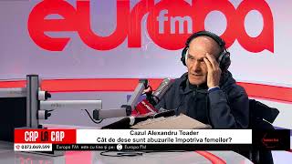 Cap la Cap: Cazul Alexandru Toader.  Cât de dese sunt abuzurile împotriva femeilor?