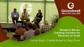 Weald to Waves: Creating Corridors for Recovery at Scale - Groundswell 2023