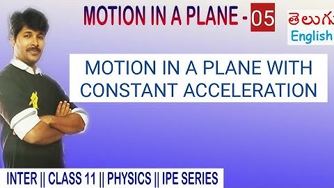 MOTION IN A PLANE 05/motion in a plane with constant acceleration
