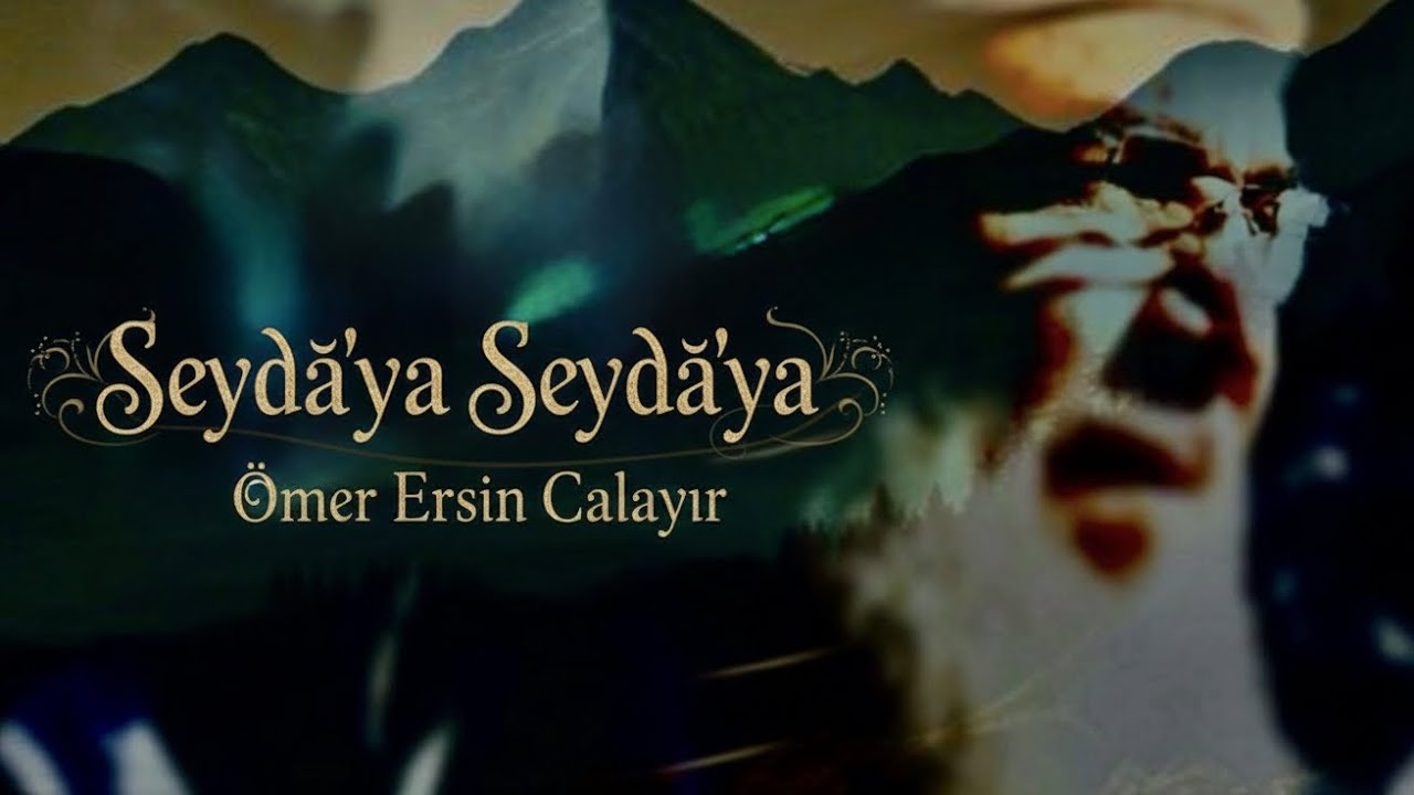SEYDÂ'YA SEYDÂ'YA