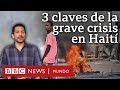 3 claves de la grave crisis que sacude a hait ms all de la violencia de las bandas  bbc mundo