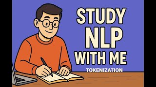 Study NLP Tokenization with Me 💻