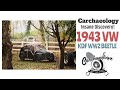 Carchaeology: Insane 1943 VW Discovery!