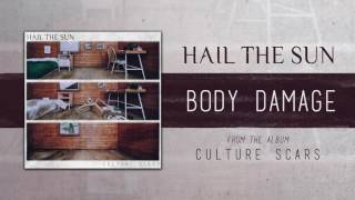 Video thumbnail of "Hail The Sun "Body Damage""