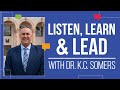 Listen learn  lead with dr kc somers