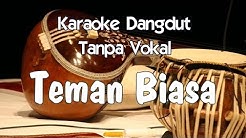 Karaoke Teman Biasa Tanpa Vokal dangdut  - Durasi: 5:17. 