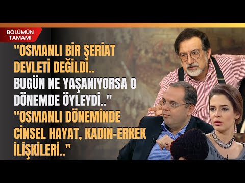 "Osmanlı Bir Şeriat Devleti Değildi..Bugün Ne Yaşanıyorsa O Dönemde Öyleydi.."