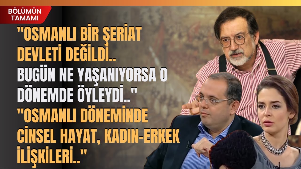 "Osmanlı Bir Şeriat Devleti Değildi..Bugün Ne Yaşanıyorsa O Dönemde Öyleydi.."