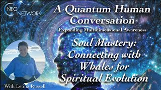 Soul Mastery: Connecting with Whales for Spiritual Evolution with Letina Russell