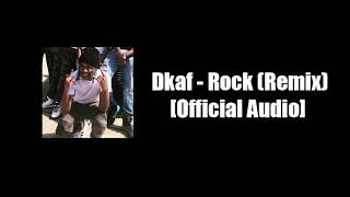 Dkaf - Rock (Remix) [Official Audio]