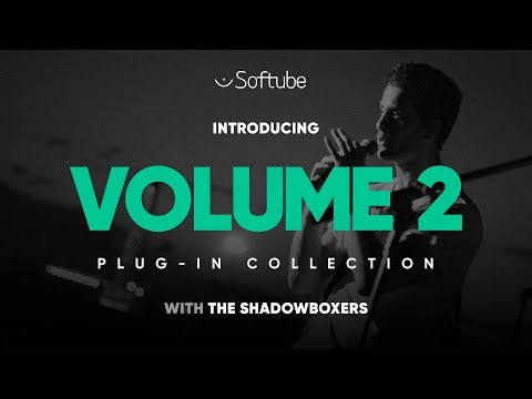 Introducing Volume 2 Plug-in Collection with The Shadowboxers - Softube