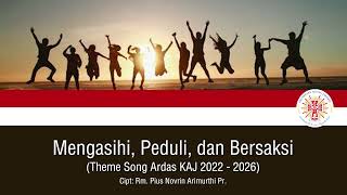 Mengasihi, Peduli, dan Bersaksi (Theme Song ARDAS KAJ 2022 - 2026)