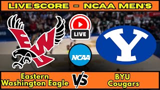 🔴 Eastern Washington Eagles vs BYU Cougars | NCAA Men’s Basketball | Live Score Update Dec 22