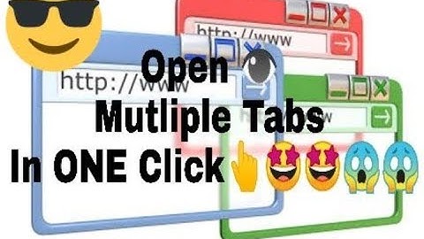 TRICK TO OPEN MULTIPLE TABS IN A SINGLE CLICK