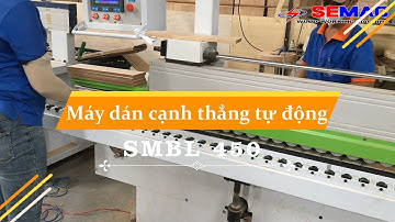 Máy dán cạnh thẳng tự động 7 chức năng - Máy dán cạnh tự động có cụm bo góc SMBL 450