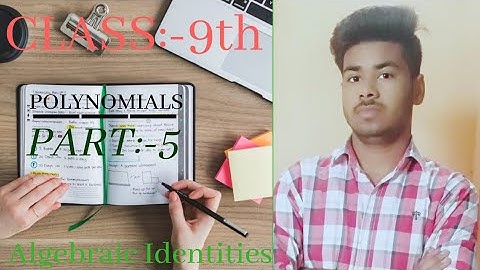 TUTORIAL FOR CLASS 9TH POLYNOMIAL (ALGEBRAIC IDENTITIES) NCERT CBSE