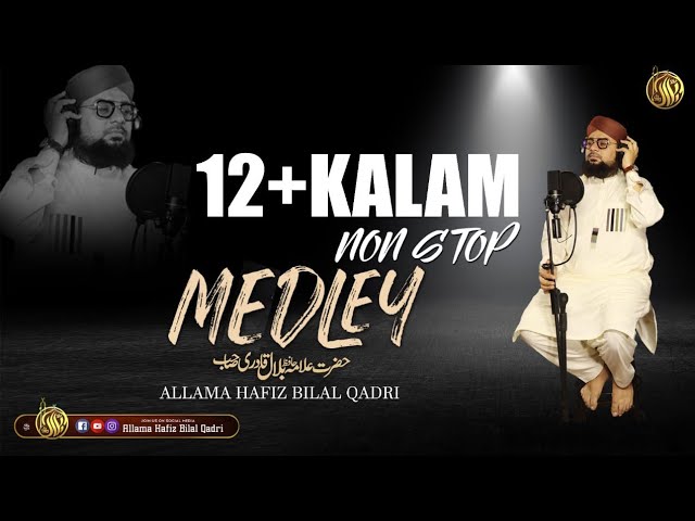 Allama Hafiz Bilal Qadri | 12+ Kalam New Non Stop Medley Mashup Naat Studio | Ab To Bus Dhun Madina class=