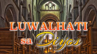 Video thumbnail of "LUWALHATI SA DIYOS (Old Version) by Fr. Nicolas Singson, SVD with Lyrics"