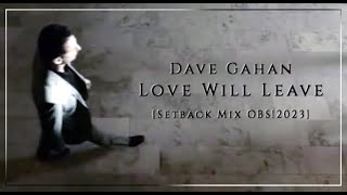 Dave Gahan - Love Will Leave [Setback Mix OBS!2023]