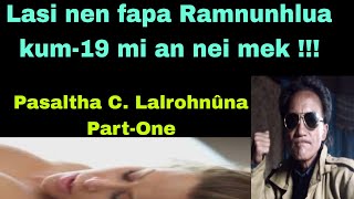 Lasi nen fapa Ramnunhlua kum-19 mi an nei!!!Pasaltha C.Lalrohnuna Part-One Vangtlang Khawzawl Dist