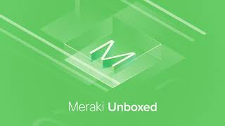 Meraki Unboxed: Episode 30: Remote working for the long haul