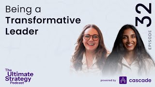 E32 - Being a Transformative Leader