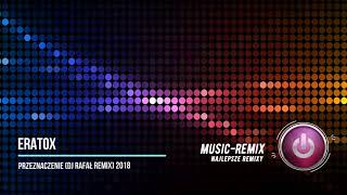 ERATOX - Przeznaczenie (Dj Rafał Remix)