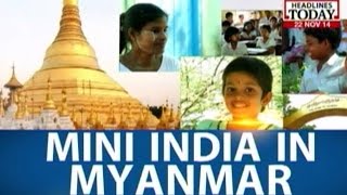 The IndiaMyanmar Connect: Mini India in Myanmar