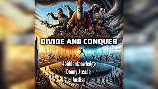 Divide and Conquer by 4biddenknowledge ft Donny Arcade and Analise