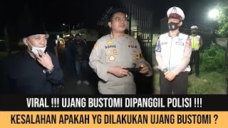 UJANG BUSTOMI TERBARU DIPANGGIL POLISI ? TERNYATA INI  SEMUA PENYEBABNYA !!!