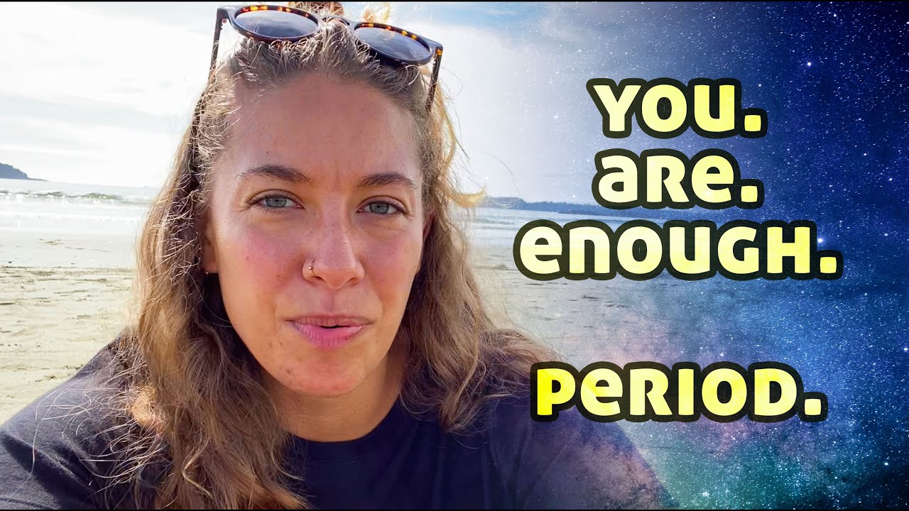 YOU. ARE. ENOUGH. YouTube