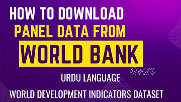 How to download Panel data from World Development Indicators (Urdu)